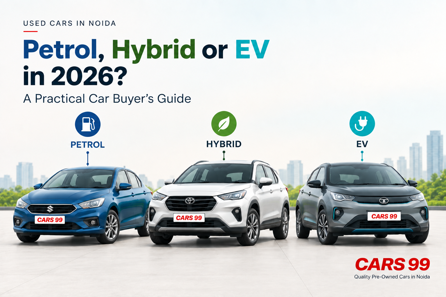 Should You Buy a Petrol, Hybrid or EV in 2026? A Practical Car Buyer’s Guide